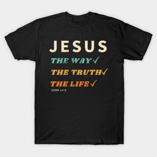 Jesus The Way The Truth The Life John T-Shirt